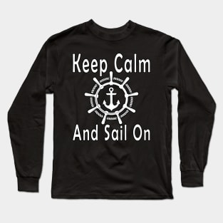 Keep Calm And Sail On Long Sleeve T-Shirt